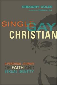 Single Gay Christian: A Personal Journey of Faith and Sexual Identity