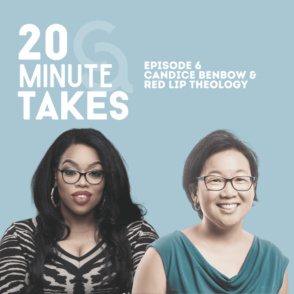 20 Minute Takes: Candice Benbow & Red Lipstick Theology Episode ...